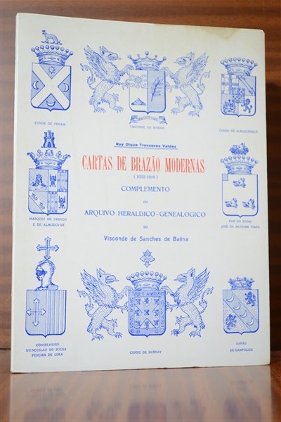 CARTAS DE BRAZÂO MODERNAS (1872-1910). Complemento do Arquivo Heraldico-Genealogico do Visconde de Sanches de Baêna